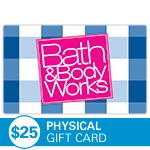 BATH & BODY WORKS<sup>®</sup> $25 Physical Gift Card