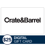CRATE & BARREL<sup>®</sup> Digital $25 Gift Card
