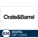 CRATE & BARREL<sup>®</sup> $30 Digital Gift Card