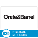 CRATE & BARREL<sup>®</sup> $25 Physical Gift Card