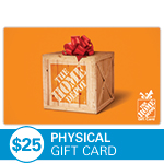 HOME DEPOT<sup>®</sup> $25 Physical Gift Card