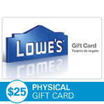 LOWE'S HOME IMPROVEMENT<sup>®</sup> $25 Physical Gift Card